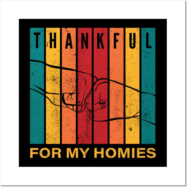 Thankful for my Homies Retro Distressed Thanksgiving gifts Wall Art by Krishnansh W.